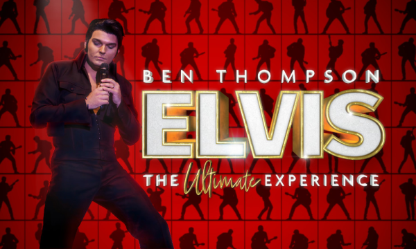 Ben Thompson: Elvis, The Ultimate Experience at the Theatre Royal